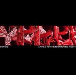 Sordid (SWE) : Armed to Their Grinning Teeth